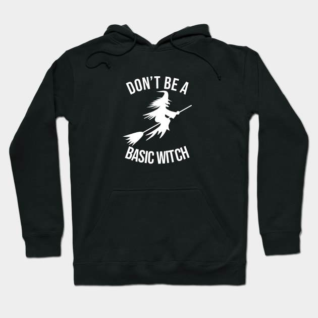 don't be a basic witch white Hoodie by Typography Dose